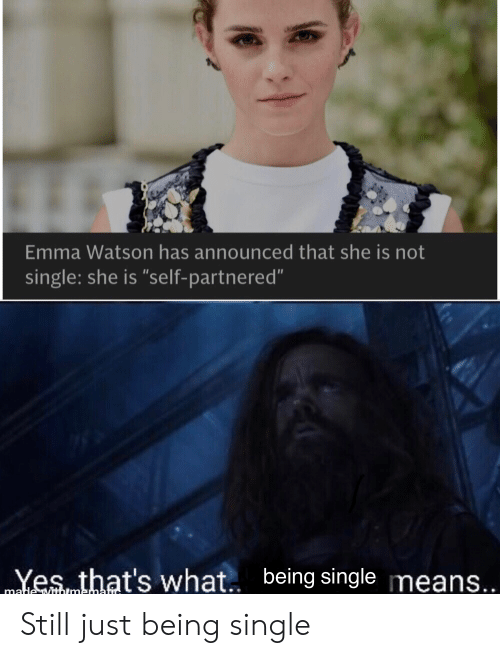 That's what being single means Emma Watson meme