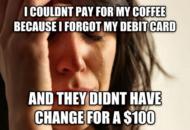 First World Problems Meme