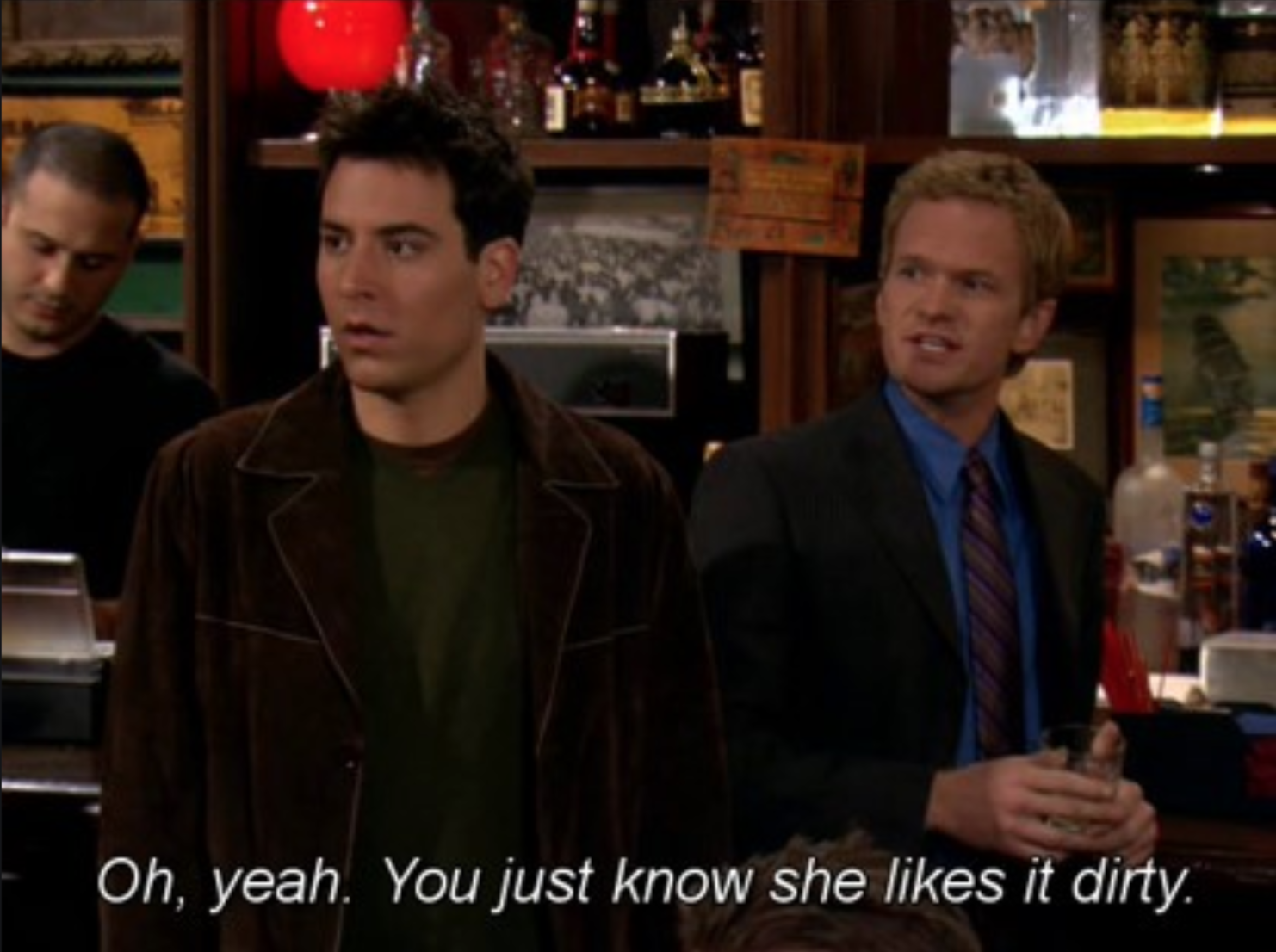 She likes it dirty Barney Stinson HIMYM