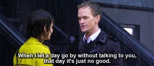 Barney Stinson when i let a day go by 