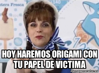 Cositas origami papel de victima meme