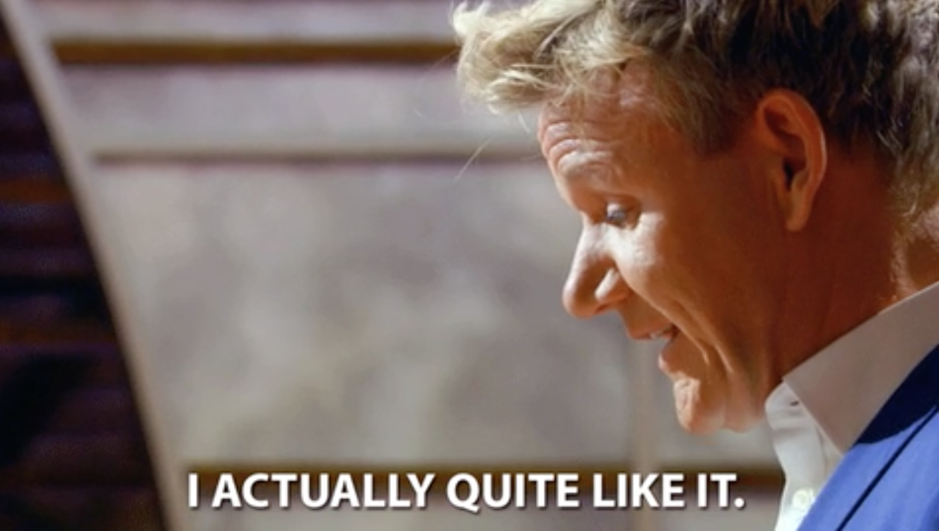 Gordon Ramsay I like it